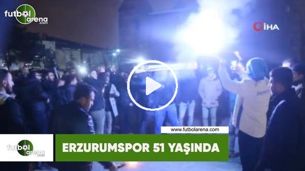 Erzurumspor 51 yaşında