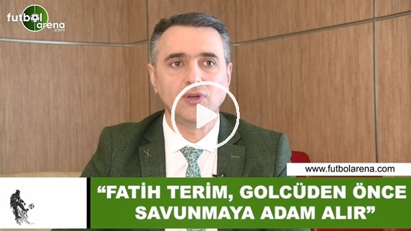 Alp Pehlivan: "Fatih Terim, golcüden önce savunmaya adam alır"