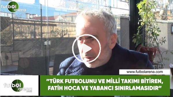 Adnan Aybaba: "Türk futbolunu ve milli takımı bitiren, Fatih Hoca ve yabancı sınırlamasıdır"