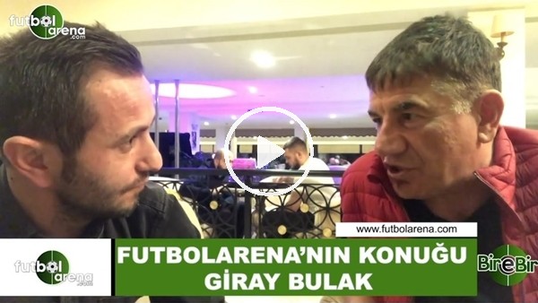 Giray Bulak: "FETÖ, futbolda sonuçları etkileyecek noktaydı"
