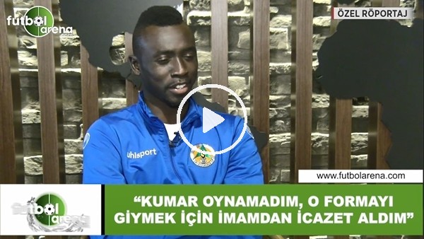 Papiss Cisse: "Kumar oynamadım, o formayı giymek için imamdan icazet aldım"
