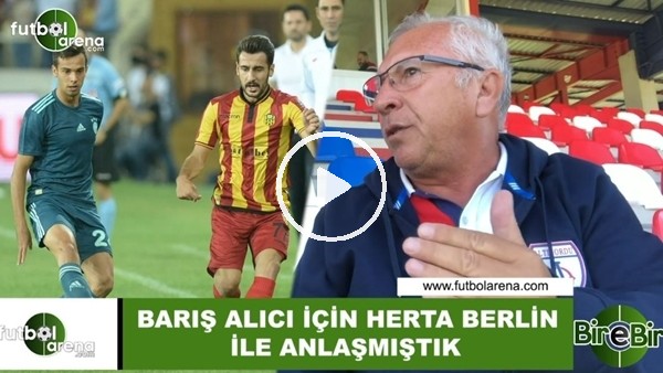 Mehmet Seyit Özkan: "Barış Alıcı için Herta Berlin ile anlaşmıştık"