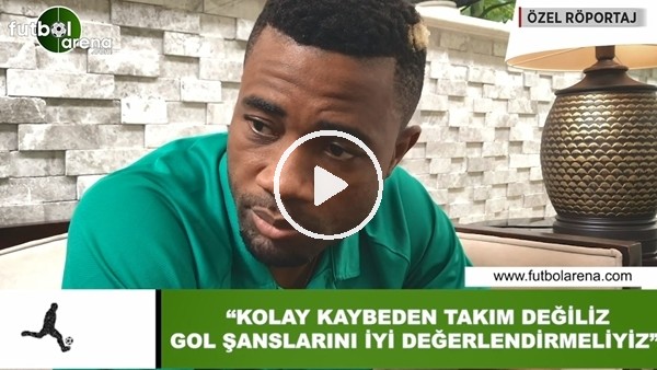 Aurelien Chedjou: "Kolay kaybeden takım değiliz gol şanslarını iyi değerlendirmeliyiz"
