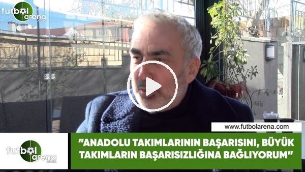 Adnan Aybaba: "Anadaolu takımlarının başarısını, büyük takımların başarısızlığına bağlıyorum"