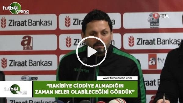 Erol Bulut: "Rakibi ciddiye almadığın zaman neler olabileceğini gördük"