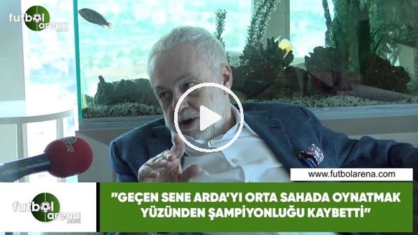 Ömer Üründül: "Başakşehir, Arda Turan'ı orta saha oynatması yüzünden şampiyonluğu kaybetti.