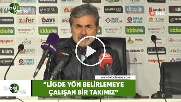 Aykut Kocaman: "Ligde yön belirlemeye çalışan bir takımız"