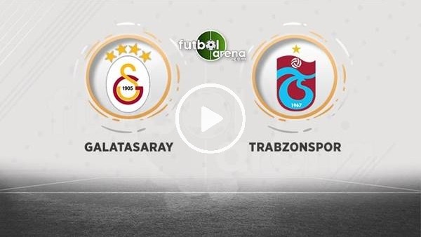 Galatasaray - Trabzonspor maçı sonrası değerlendirmeler