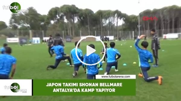 Japon takımı Shonan Bellmare, Antalya'da kamp yapıyor