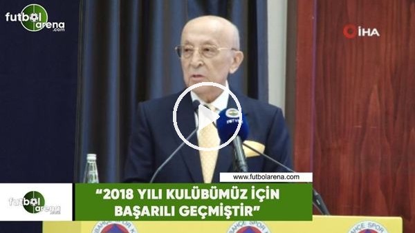 Vefa Küçük: "2018 yılı bütünüyle kulübümüz için başarılı geçmiştir"