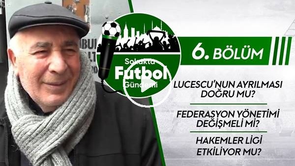 SOKAKTA FUTBOL GÜNDEMİ #6
