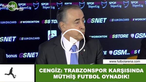 Mustafa Cengiz: "Trabzonspor karşısında müthiş fubol oynadık"