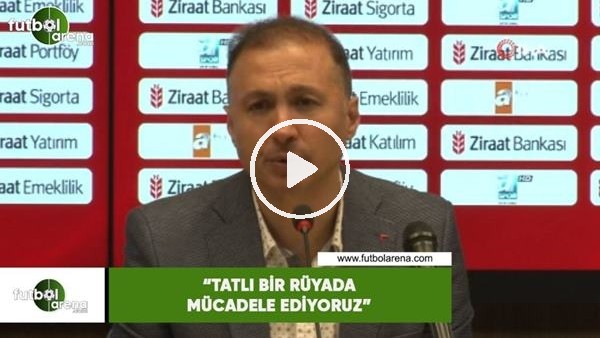 Ahmet Taşyürek: "Tatlı bir rüyada mücadele ediyoruz"