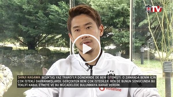 Kagawa ilk röportajını BJK TV'ye verdi