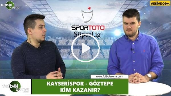 Kayserispor - Göztepe maçını kim kazanır?