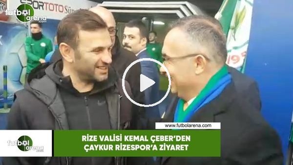 Rize Valisi Kemal Çeber'den Çaykur Rizepsor'a ziyaret