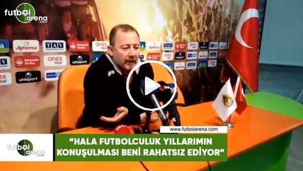 Sergen Yalçın: "Hala futbolculuk yıllarımın konuşulması beni rahatsız ediyor"