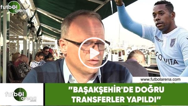 İrfan Buz: "Başakşehir'de doğru transferler yapıldı"