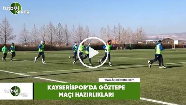 Kayserispor'da Göztepe maçı hazırlıkları