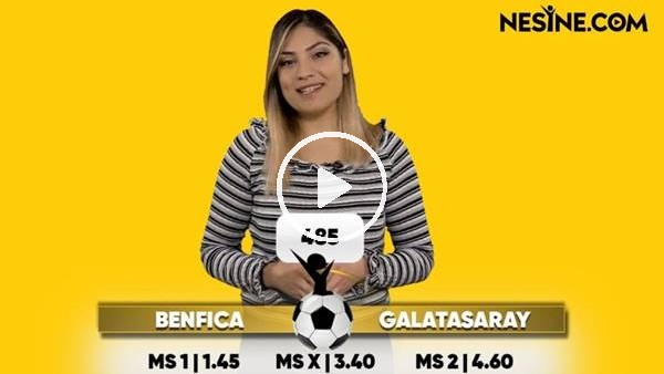 Benfica - Galatasaray TEK MAÇ Nesine'de! TIKLA & OYNA