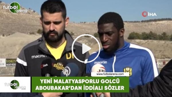 Yeni Malatyasporlu Aboubakar'dan iddialı sözler