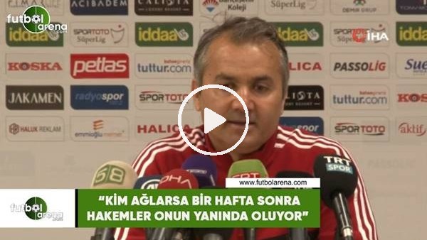 Ersel Uzgur: "Kim ağlarsa bir hafta sonra hakemler onun yanında oluyor"