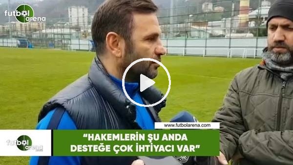 Okan Buruk: "Hakemlerin şu anda desteğe çok ihtiyacı var"
