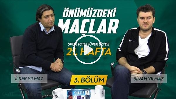 ÖNÜMÜZDEKİ MAÇLAR #3 | İLKER YILMAZ | Şampiyon kim olur? Üç büyüklerde son durum