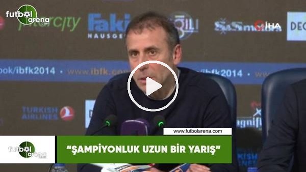 Abdullah Avcı: "Şampiyonluk uzun bir yarış"