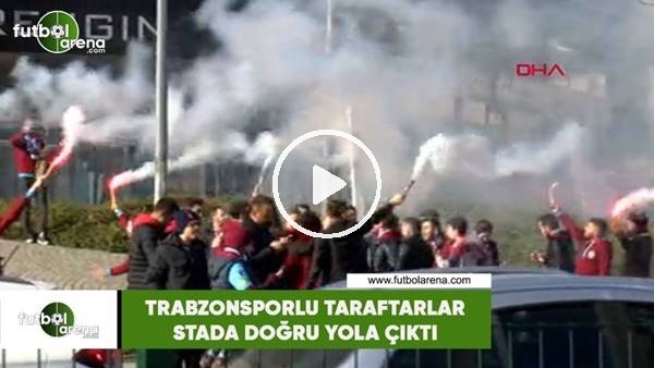 Trabzonsporlu taraftarlar stada doğru yola çıktı