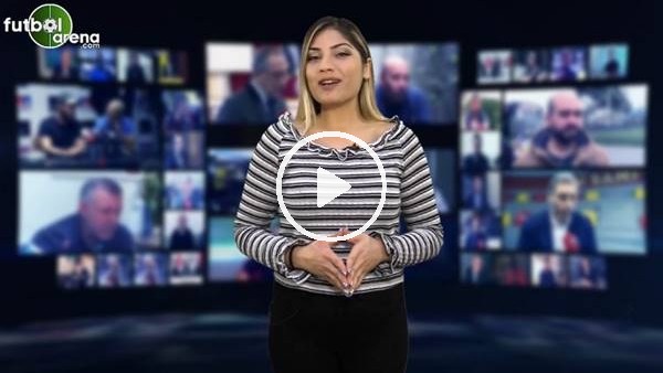 FutbolArena akşam habeleri turu (20 Şubat 2019)