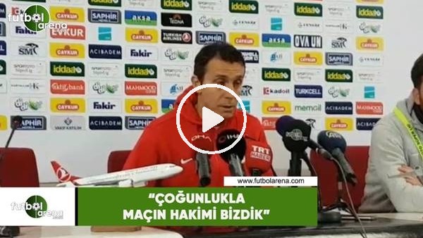 Bülent Korkmaz: "Çoğunlukla maçın hakimi bizdik"