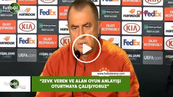 Fatih Terim: "Zevk veren ve alan oyun anlayışı oturtmaya çalışıyoruz"