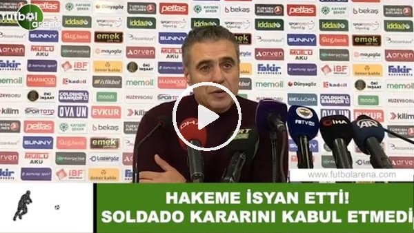 Ersun Yanal hakeme isyan etti! Soldado kararını kabul etmedi...