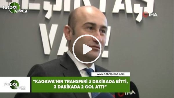 Hüseyin Yücel: "Kagawa'nın transferi 3 dakikada bitti 3 dakikada 2 gol attı"