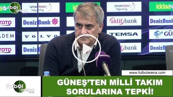 Şenol Güneş'ten Milli Takım sorularına tepki