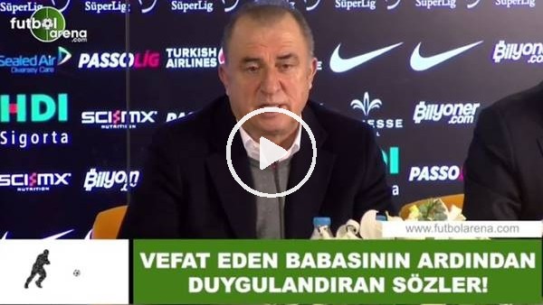 Fatih Terim'dem vefat eden babasının ardından duygulandıran sözler