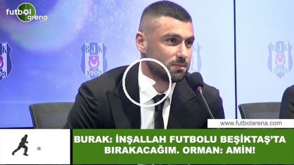 Burak Yılmaz: "İnşallah futbolcu Beşikaş'ta bırakacağım"