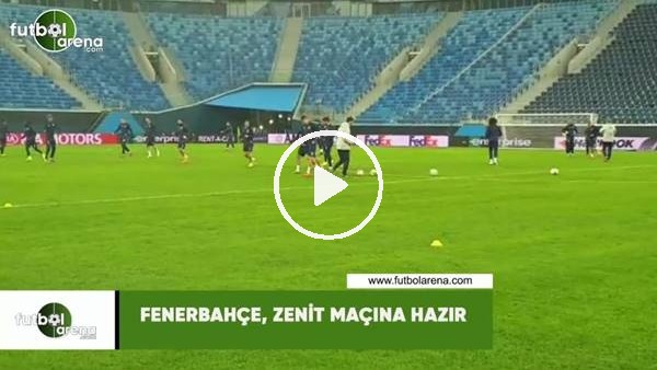 Fenerbahçe, Zenit maçına hazır