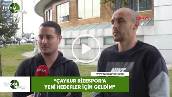 Aatıf Chahechouhe: "Çaykur Rizespor'a yeni hedefler için geldim"