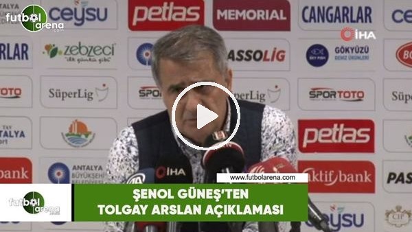 Şenol Güneş'ten Tolgay Arslan açıklaması