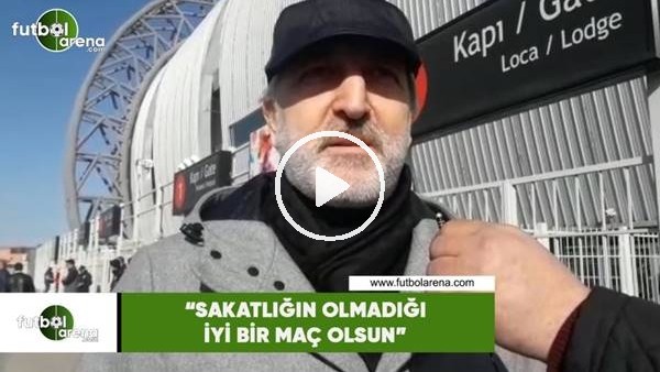 Talat Papatya: "Sakatlığın olmadığı iyi bir maç olsun"