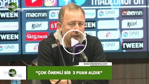 Sergen Yalçın: "Çok önemli bir 3 puan aldık"