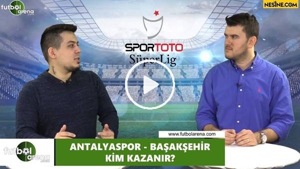Antalyaspor - Başakşehir maçını kim kazanır?