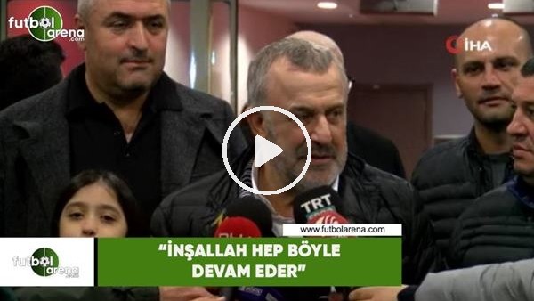 Ahmet Ürkmezgil: "İnşallah hep böyle devam eder"