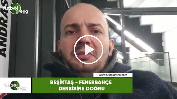 Beşiktaş - Fenerbahçe derbisine doğru! Senad Ok aktardı...