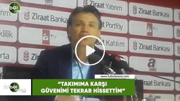 Tamer Tuna: "Takımıma karşı güvenimi tekrar hissettim"
