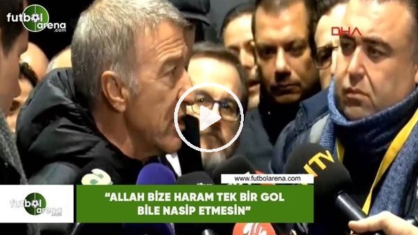 Ahmet Ağaoğlu: "Allah bize haram tek bir gol bile nasip etmesin"