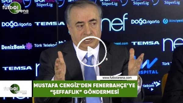 Mustafa Cengiz'den Fenerbahçe'ye "Şeffaflık" göndermesi