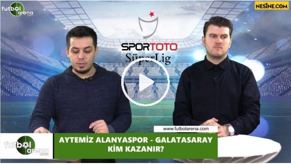 Aytemiz Alanyaspor - Galatasaray maçını kim kazanır?